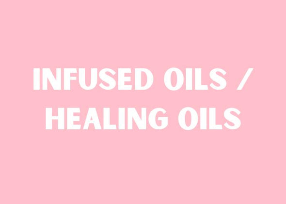 Infused Oils/Healing Oils