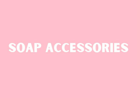 Soap Accessories