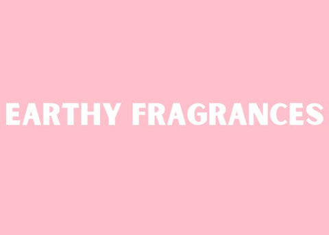 Earthy Fragrances