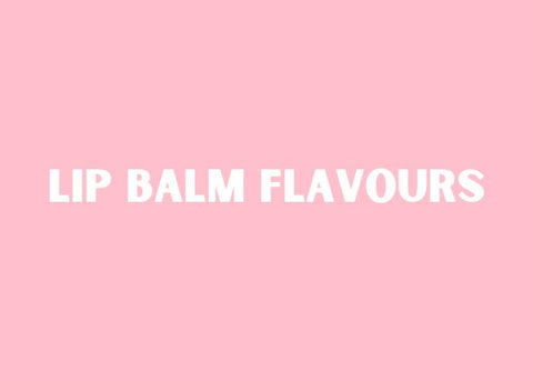 Lip Balm Flavours