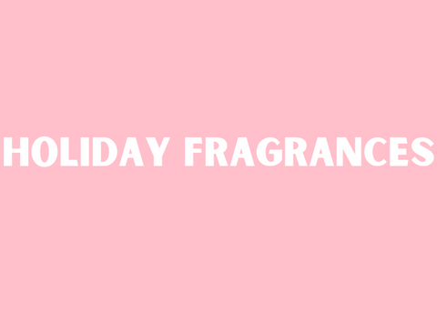 Holiday Fragrances