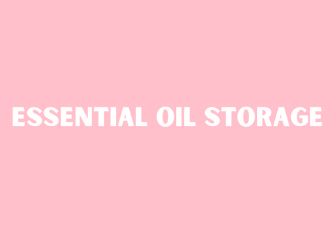 Essential Oil Storage