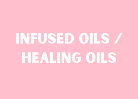 Infused Oils / Healing Oils