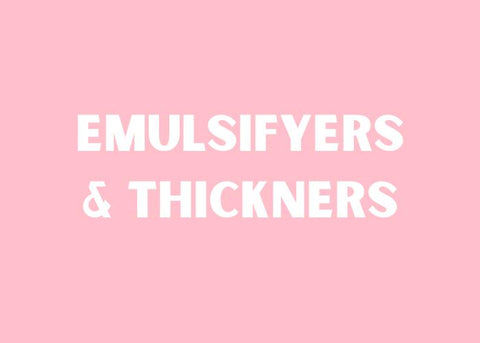 Emulsifers / Thickeners