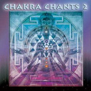 Chakra Chants 2